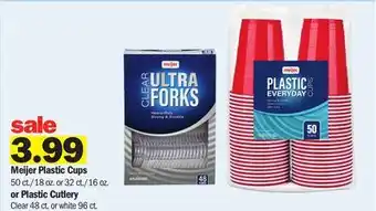 Meijer Meijer Plastic Cups 50 ct./18 oz. or 32 ct./16 oz. or Plastic Cutlery Clear 48 ct. or white 96 ct offer