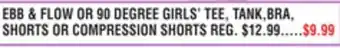Dunham's Sports EBB & FLOW OR 90 DEGREE GIRLS' TEE, TANK, BRA, SHORTS OR COMPRESSION SHORTS offer