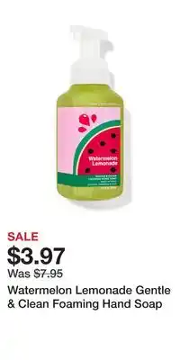 Bath & Body Works Watermelon Lemonade Gentle & Clean Foaming Hand Soap offer