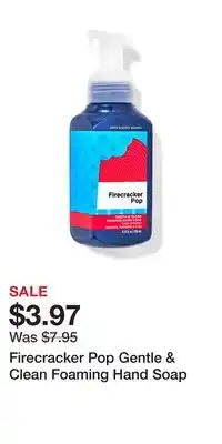 Bath & Body Works Firecracker Pop Gentle & Clean Foaming Hand Soap offer