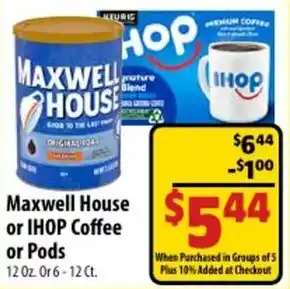 Mac's Market Maxwell House or IHOP Coffee or Pods offer