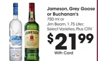 Ralphs Jameson, Grey Goose or Buchanan's offer