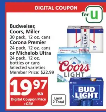 Vons Budweiser, Coors, Miller 30 pack, 12 oz. cans Corona Premier 24 pack, 12 oz. cans or Michelob Ultra 24 pack, 12 oz. bottles o offer