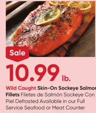 Stater Bros Wild Caught Skin-On Sockeye Salmon Fillets offer