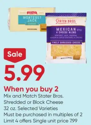 Stater Bros Stater Bros. Shredded or Block Cheese offer