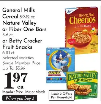 Pavilions General Mills Cereal 8.9-12 oz. Nature Valley or Fiber One Bars 5-6 ct. or Betty Crocker Fruit Snacks 6-10 ct offer
