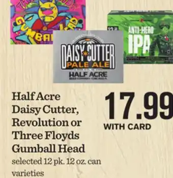 Mariano's Half Acre Daisy Cutter, Revolution or Three Floyds Gumball Head offer