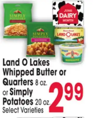 Jewel-Osco Land O Lakes Whipped Butter or Quarters 8 oz. or Simply Potatoes 20 oz offer