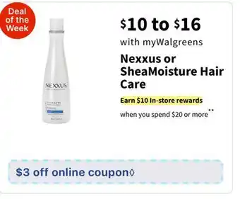 Walgreens Nexxus or SheaMoisture Hair Care offer