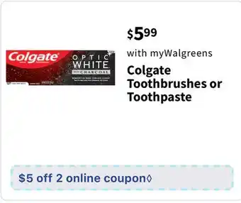 Walgreens Colgate Toothbrushes or Toothpaste offer