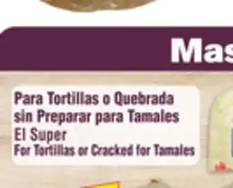 El Super El Super For Tortillas or Cracked for Tamales offer