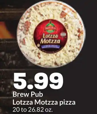 Hy-Vee Brew Pub Lotzza Motzza pizza offer