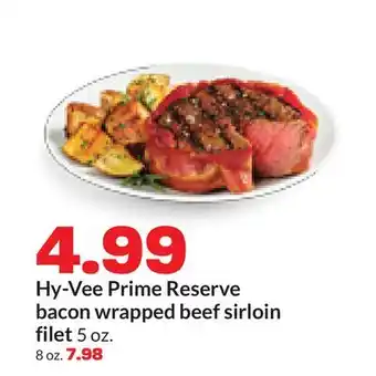 Hy-Vee Hy-Vee Prime Reserve bacon wrapped beef sirloin filet offer