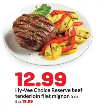 Hy-Vee Hy-Vee Choice Reserve beef tenderloin filet mignon offer