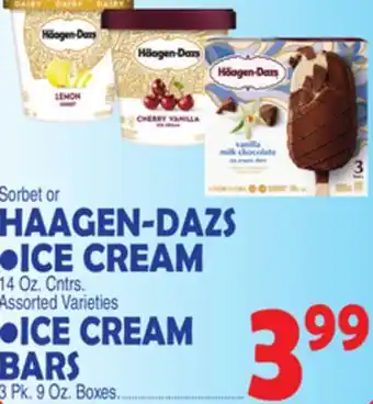 Bravo Supermarkets HAAGEN-DAZS SORBET OR ICE CREAM 14 OZ. CNTRS., ICE CREAM BARS 3 PK. 9 OZ. BOXES offer