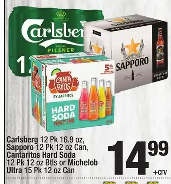 Super King Markets Carlsberg 12 Pk 16.9 oz, Sapporo 12 Pk 12 oz Can, Cantaritos Hard Soda 12 Pk 12 oz Btls or Michelob Ultra 15 Pk 12 oz Can offer