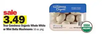 Meijer True Goodness Organic Whole White or Mini Bella Mushrooms offer