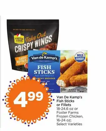 Foods Co Van De Kamp's Fish Sticks Or Fillets Or Foster Farms Frozen Chicken offer