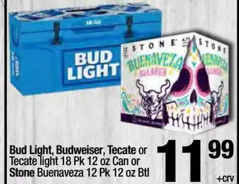 Super King Markets Bud Light, Budweiser, Tecate Or Tecate Light 18 Pk 12 Oz Can Or Stone Buenaveza 12 Pk 12 Oz Btl offer