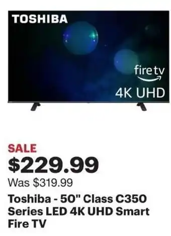 Best Buy Toshiba - 50" Class C350 Series LED 4K UHD Smart Fire TV offer