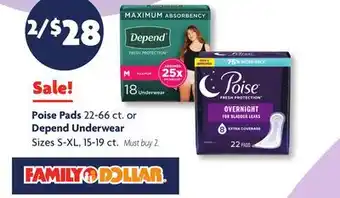 Family Dollar Poise Pads 22-66 ct. or Depend Underwear Sizes S-XL, 15-19 ct offer