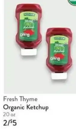 Fresh Thyme Fresh Thyme Organic Ketchup 20 oz offer