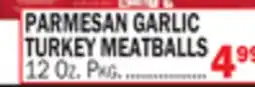 C Town PARMESAN GARLIC TURKEY MEATBALLS offer