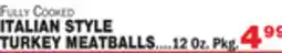 Bravo Supermarkets ITALIAN STYLE TURKEY MEATBALLS offer