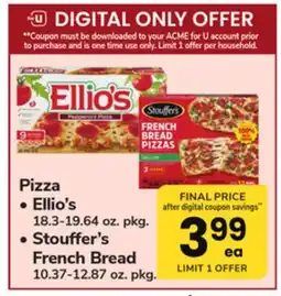 ACME Pizza Ellio's 18.3-19.64 oz. pkg., Stouffer's French Bread 10.37-12.87 oz. pkg offer