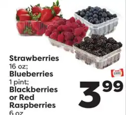 Weis Markets Strawberries 16 oz Blueberries 1 pint Blackberries or Red Raspberries 6 oz offer