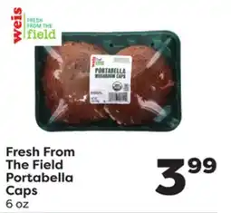 Weis Markets Fresh From The Field Portabella Caps offer