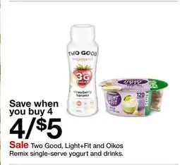 Two Good, Light + Fit and Oikos Remix single-serve yogurt and drinks