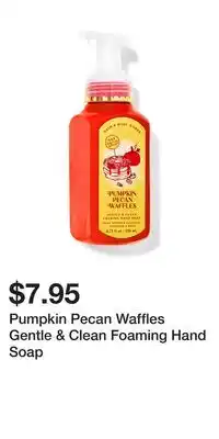 Bath & Body Works Pumpkin Pecan Waffles Gentle & Clean Foaming Hand Soap offer