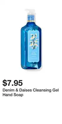 Bath & Body Works Denim & Daises Cleansing Gel Hand Soap offer