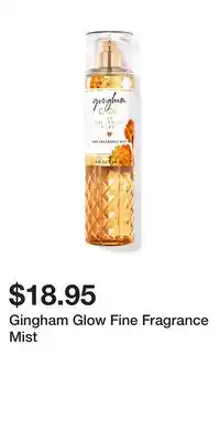 Bath & Body Works Gingham Glow Fine Fragrance Mist offer