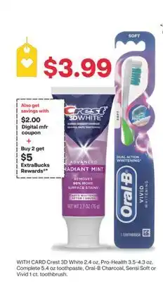 CVS Crest 3D White 2.4 oz, Pro-Health 3.5-4.3 oz, Complete 5.4 oz toothpaste, Oral-B Charcoal, Sensi Soft or Vivid 1 ct. toothbru offer