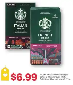 CVS Starbucks bagged coffee 9-12 oz, K-Cups 10 ct., Cold Brew 32 oz or instant 3.17 oz offer