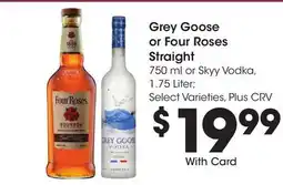 Ralphs Grey Goose or Four Roses Straight offer