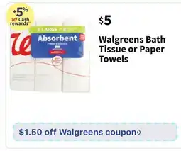 Walgreens Walgreens Bath Tissue or Paper Towels offer