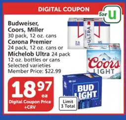 Vons Budweiser, Coors, Miller 30 pack, 12 oz. cans Corona Premier 24 pack, 12 oz. cans or Michelob Ultra 24 pack 12 oz. bottles or offer