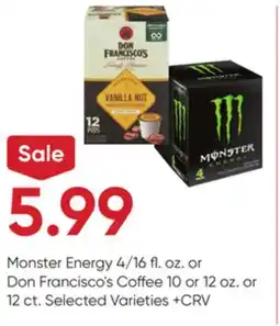Stater Bros Monster Energy 4/16 fl. oz. or Don Francisco's Coffee 10 or 12 oz. or 12 ct offer