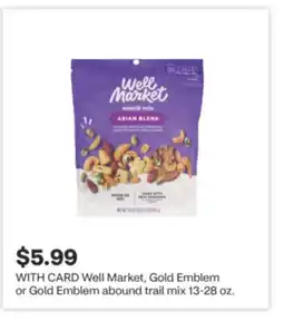 CVS Well Market, Gold Emblem or Gold Emblem abound trail mix 13-28 oz offer
