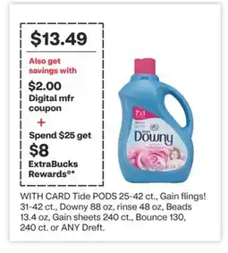 CVS Tide PODS 25-42 ct., Gain flings! 31-42 ct., Downy 88 oz, rinse 48 oz, Beads 13.4 oz, Gain sheets 240 ct., Bounce 130, 240 ct offer