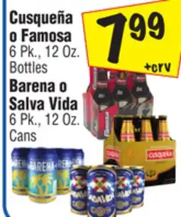 El Super Cusqueña o Famosa 6 Pk., 12 Oz. Bottles Barena o Salva Vida 6 Pk., 12 Oz. Cans offer