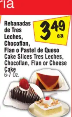 El Super Cake Slices Tres Leches, Chocoflan, Flan or Cheese Cake offer