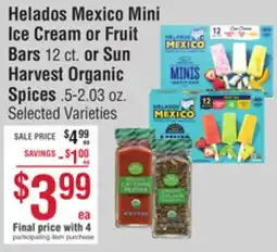 Smart & Final Helados Mexico Mini Ice Cream or Fruit Bars 12 ct. or Sun Harvest Organic Spices. 5-2.03 oz offer