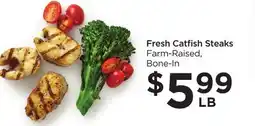 Food 4 Less Fresh Catfish Steaks offer