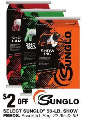 Blain's Farm & Fleet SELECT SUNGLO 50-LB. SHOW FEEDS offer