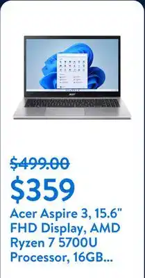 Walmart Acer Aspire 3, 15.6 FHD Display, AMD Ryzen 7 5700U Processor, 16GB RAM, 512GB SSD, Windows 11 Home offer