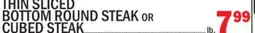 C Town THIN SLICED BOTTOM ROUND STEAK or CUBED STEAK offer